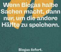 Foto mit Slogan aus der Kampagne "Biogas liefert!"