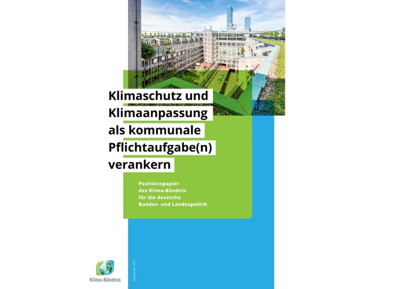 Das Klima-Bündnis, ein Zusammenschluss von mehr als 560 Kommunen, fordert in einem Positionspapier, Klimaschutz und Klimaanpassung als kommunale Pflichtaufgaben festzuschreiben.