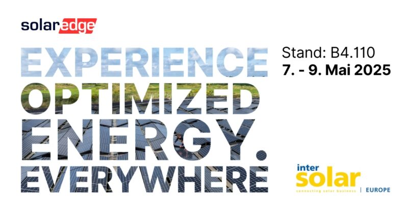 Experience optimized energy everywhere. Solaredge auf der Intersolar 7.-9. Mai Stand B4 110.