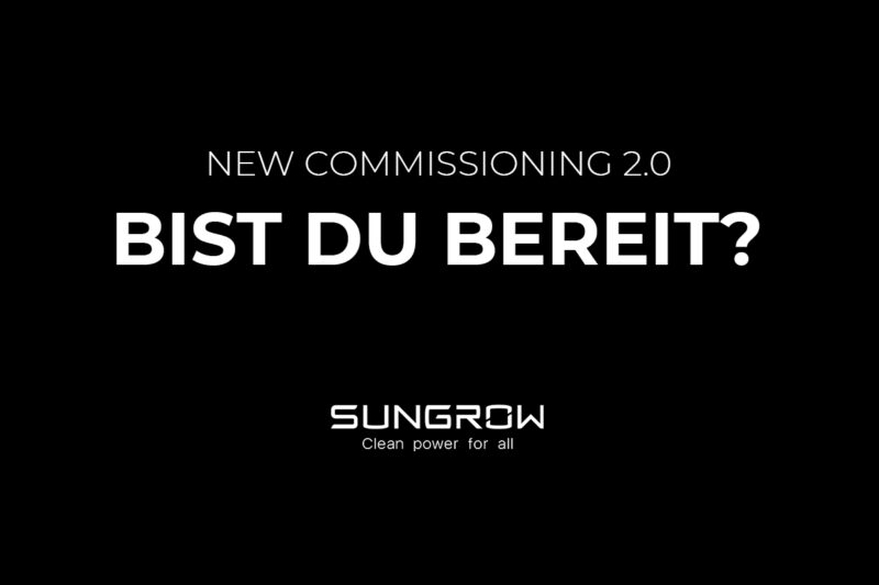Sungrow launcht neuen und schlankeren Commissioning 2.0 Prozess Bist Du Bereit-Clean Power for all