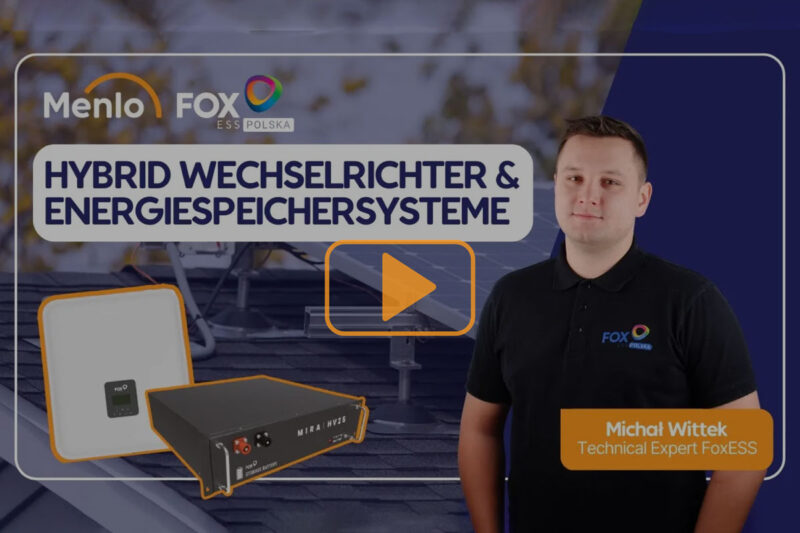 Zu sehen ist ein Bild mit einem Abspielpfeil für ein Video von Menlo und FoxESS über Hybrid Wechselrichter und Energiespeichersysteme.