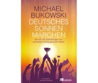 Das Cover des Buches Deutsche Sonnenmärchen, Michael Bukowski und Karl-Heinz Remmers schildern die Erfolgsgeschichte der Solarindustrie in Deutschland.