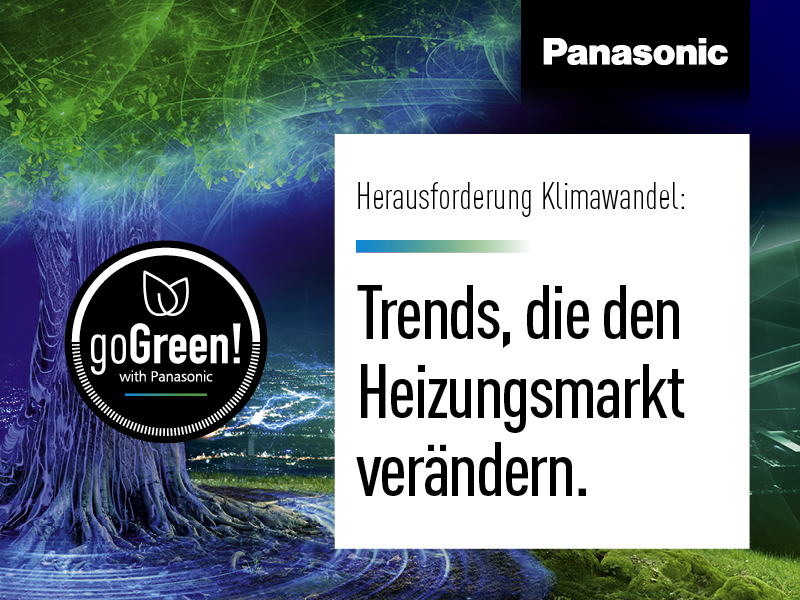 Panasonic:go Green, Herausforderung Klimawandel: Trends, die den Heizungsmarkt verändern